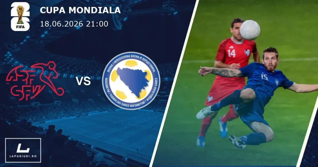 Elveția_Bosnia și Herțegovina_ponturi_pariuri_fotbal_18062026