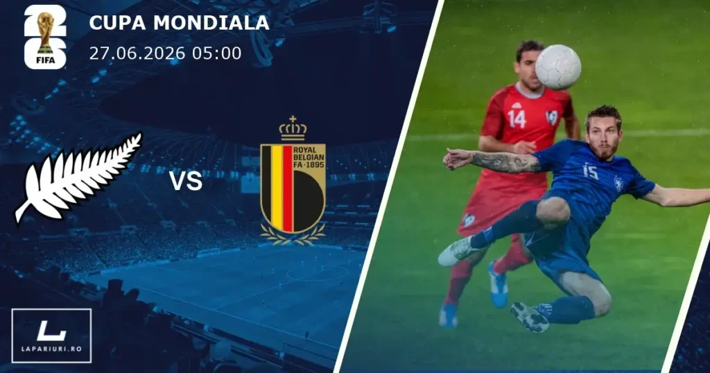 Noua Zeelandă_Belgia_ponturi_pariuri_fotbal_27062026
