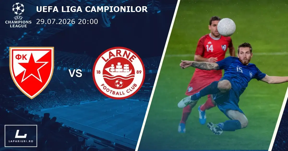 Crvena Zvezda_Larne_ponturi_pariuri_fotbal_29072026