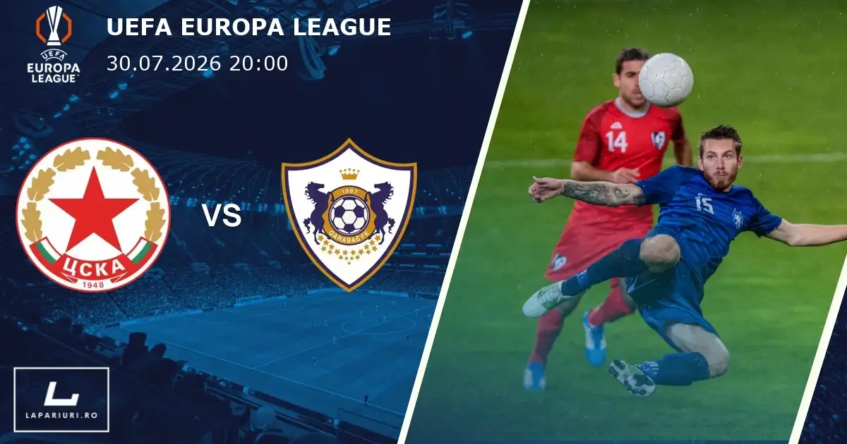 CSKA Sofia_Qarabag_ponturi_pariuri_fotbal_30072026