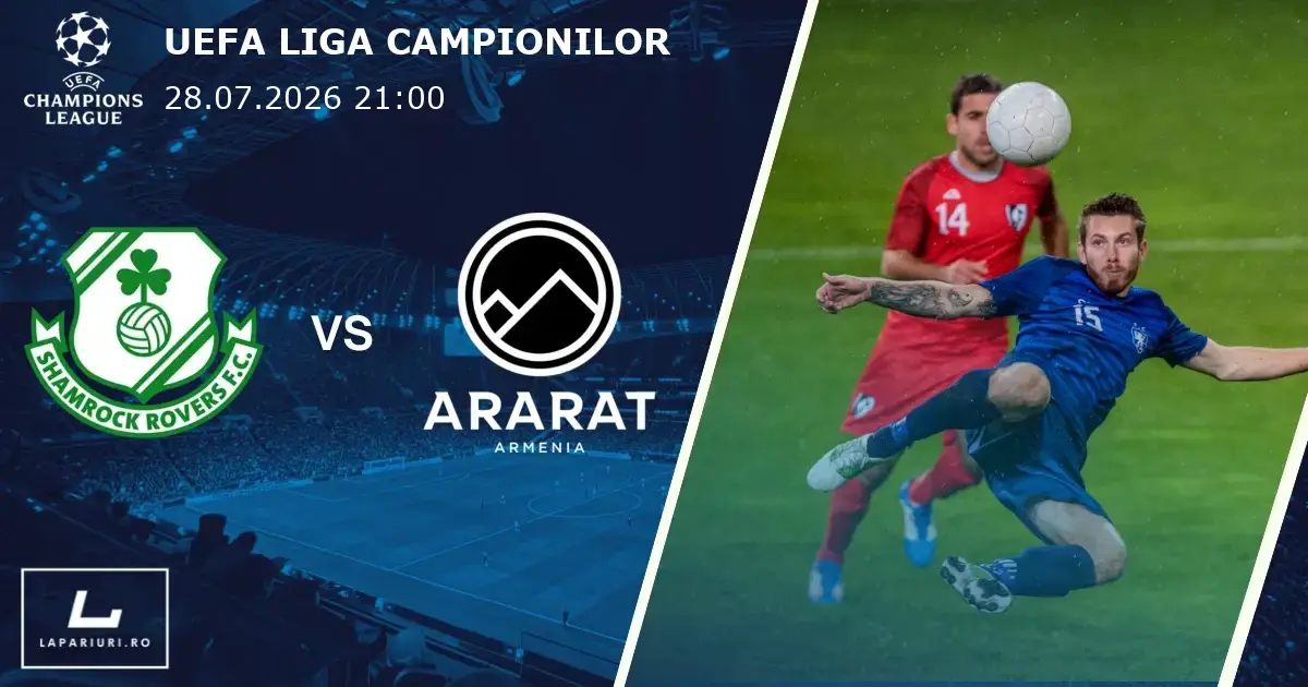 Shamrock Rovers_Ararat-Armenia_ponturi_pariuri_fotbal_28072026