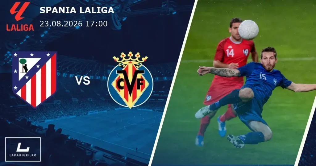 Atletico Madrid_Villarreal_ponturi_pariuri_fotbal_23082026
