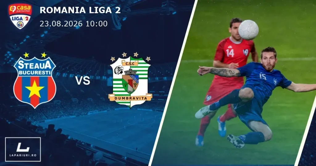 CSA Steaua Bucuresti_Dumbravita_ponturi_pariuri_fotbal_23082026