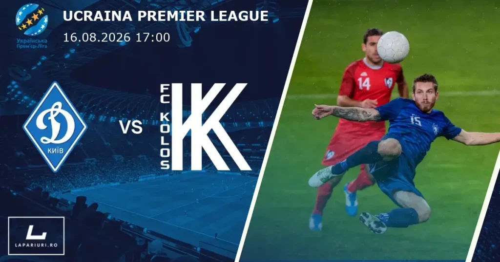 Dynamo Kyiv_Kolos Kovalivka_ponturi_pariuri_fotbal_16082026
