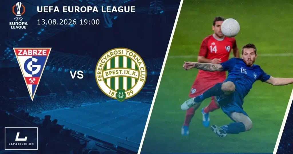 Gornik Zabrze_Ferencvaros_ponturi_pariuri_fotbal_13082026