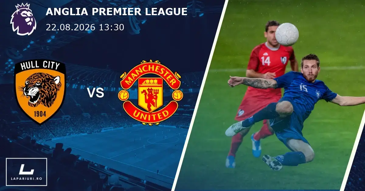 Hull City_Manchester United_ponturi_pariuri_fotbal_22082026