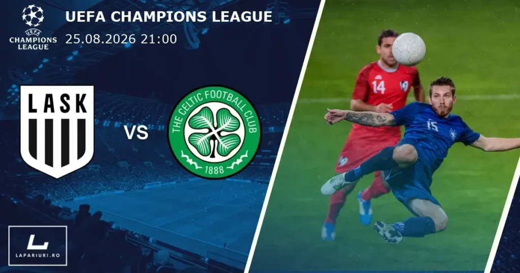 LASK_Celtic_ponturi_pariuri_fotbal_25082026