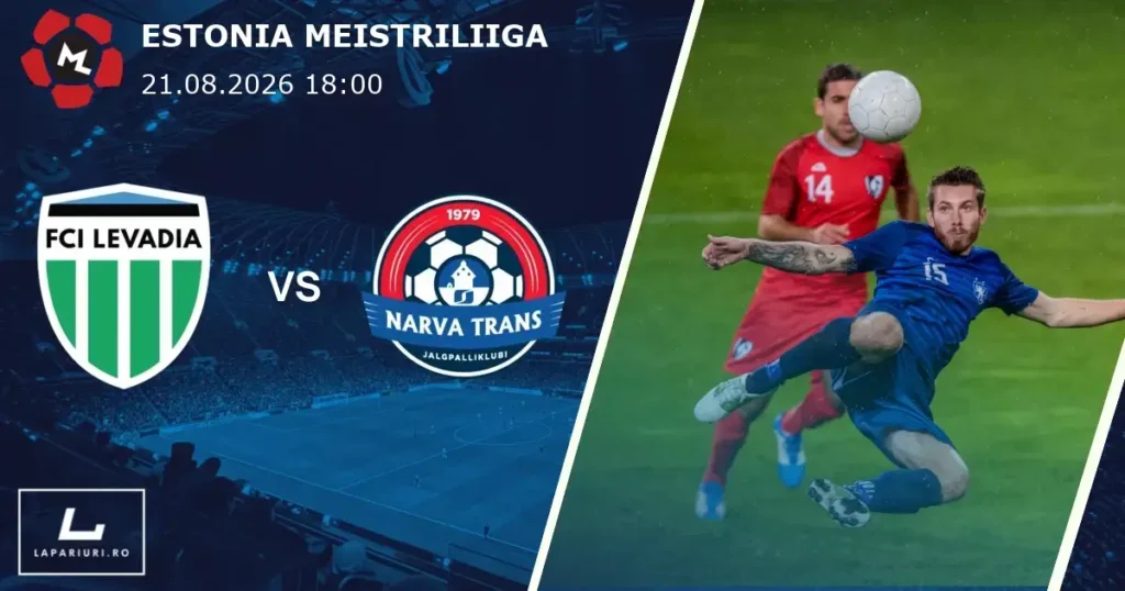 Levadia Tallinn_Narva Trans_ponturi_pariuri_fotbal_21082026