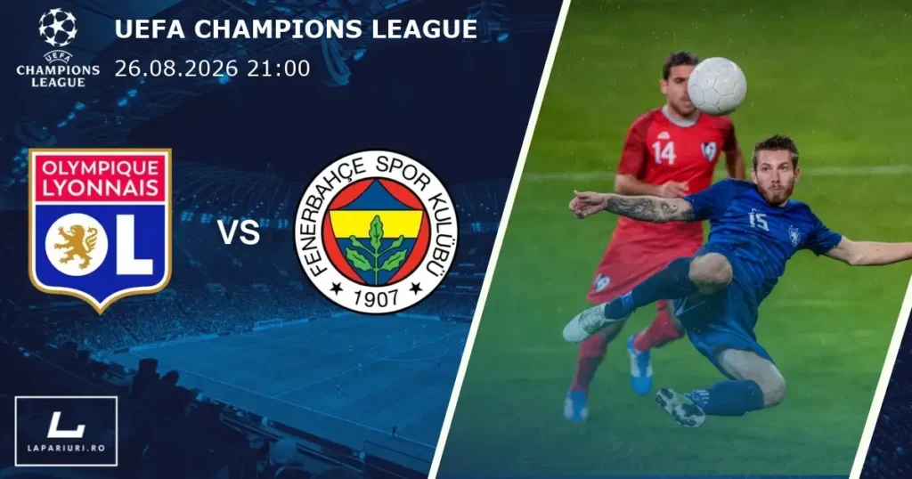 Lyon_Fenerbahce_ponturi_pariuri_fotbal_26082026