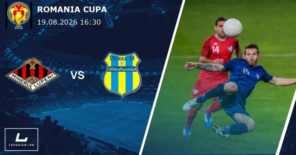 Minerul Lupeni_Unirea Slobozia_ponturi_pariuri_fotbal_19082026