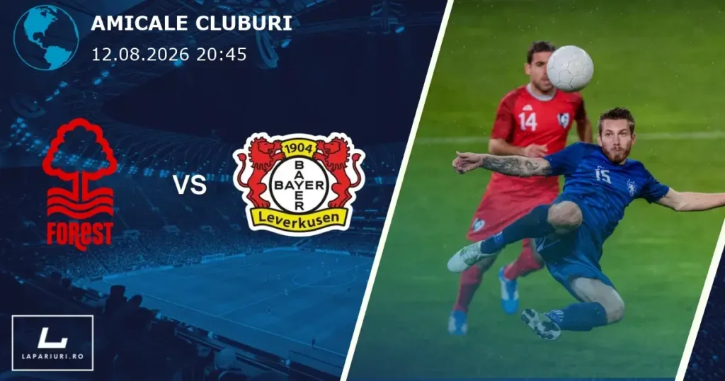 Nottingham Forest_Bayer Leverkusen_ponturi_pariuri_fotbal_12082026