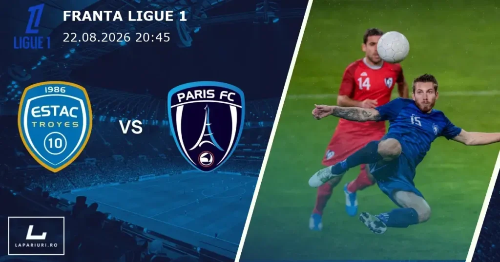 Troyes_Paris FC_ponturi_pariuri_fotbal_22082026