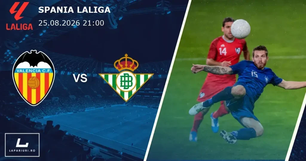 Valencia_Real Betis_ponturi_pariuri_fotbal_25082026