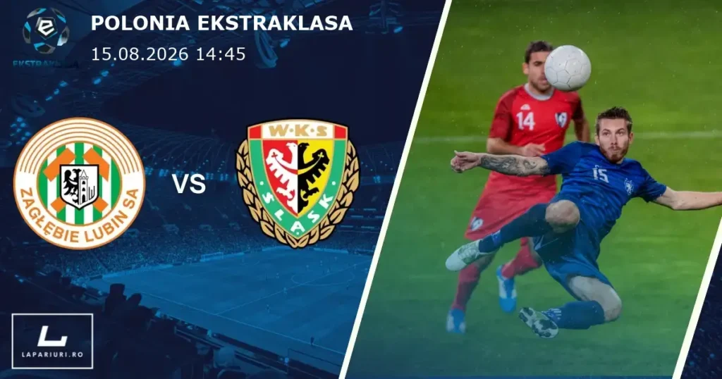 Zaglebie Lubin_Slask Wroclaw_ponturi_pariuri_fotbal_15082026