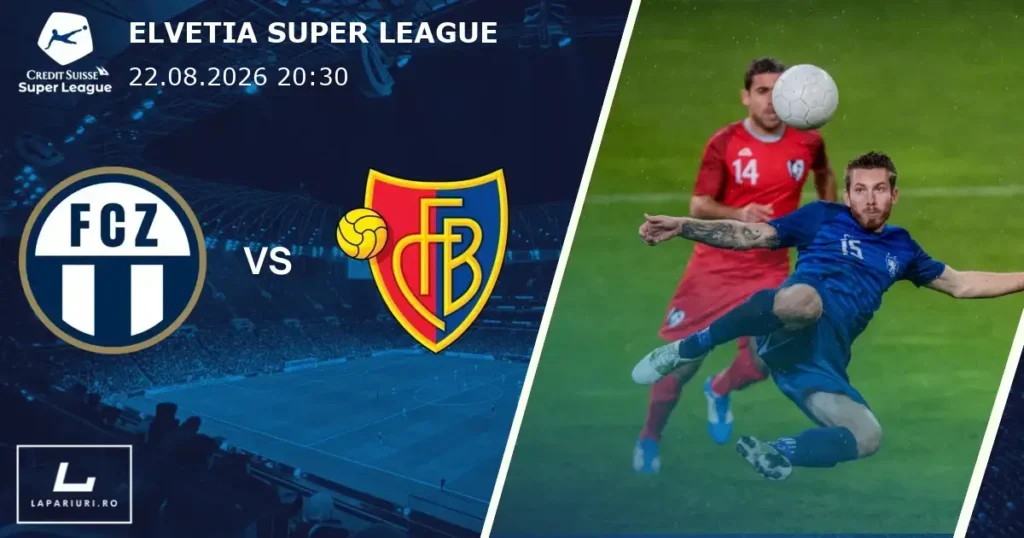 Zurich_Basel_ponturi_pariuri_fotbal_22082026