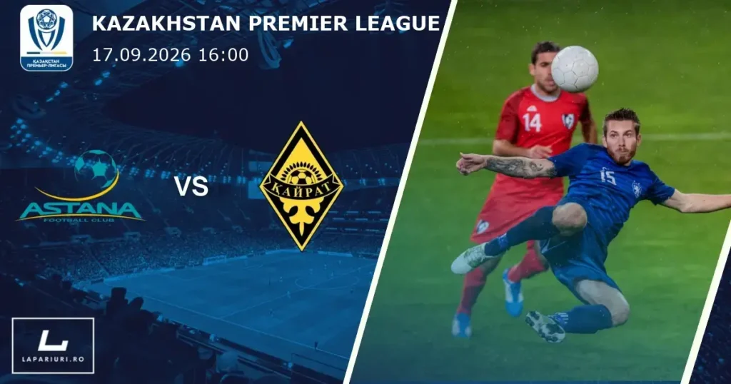 Astana_Kairat Almaty_ponturi_pariuri_fotbal_17092026