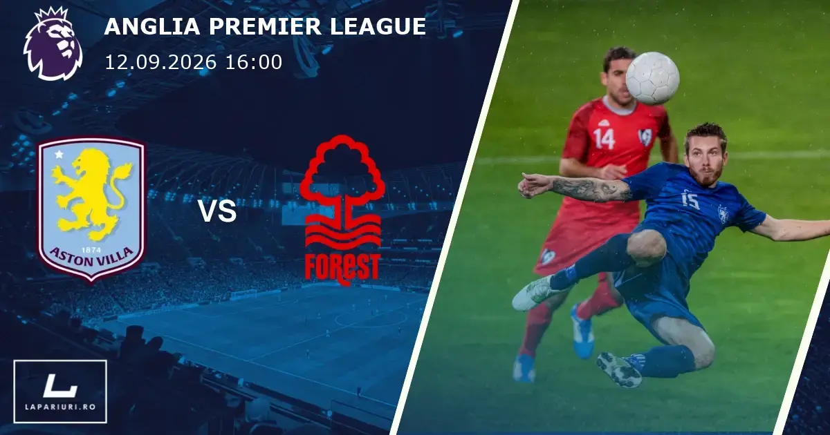 Aston Villa_Nottingham Forest_ponturi_pariuri_fotbal_12092026