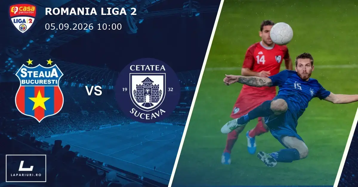 CSA Steaua Bucuresti_Cetatea Suceava_ponturi_pariuri_fotbal_05092026
