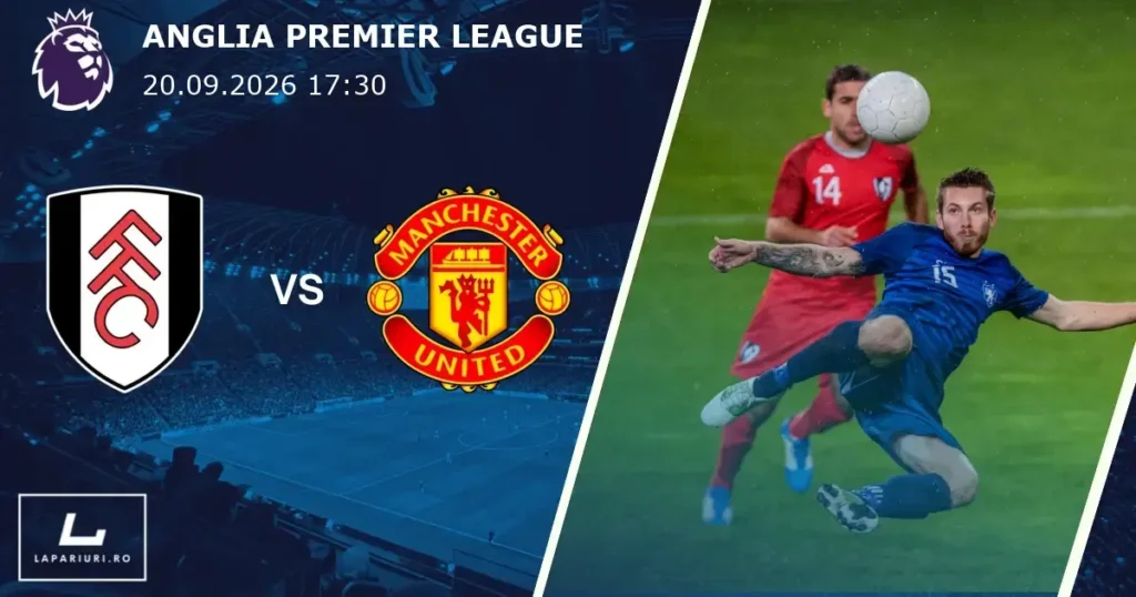 Fulham_Manchester United_ponturi_pariuri_fotbal_20092026