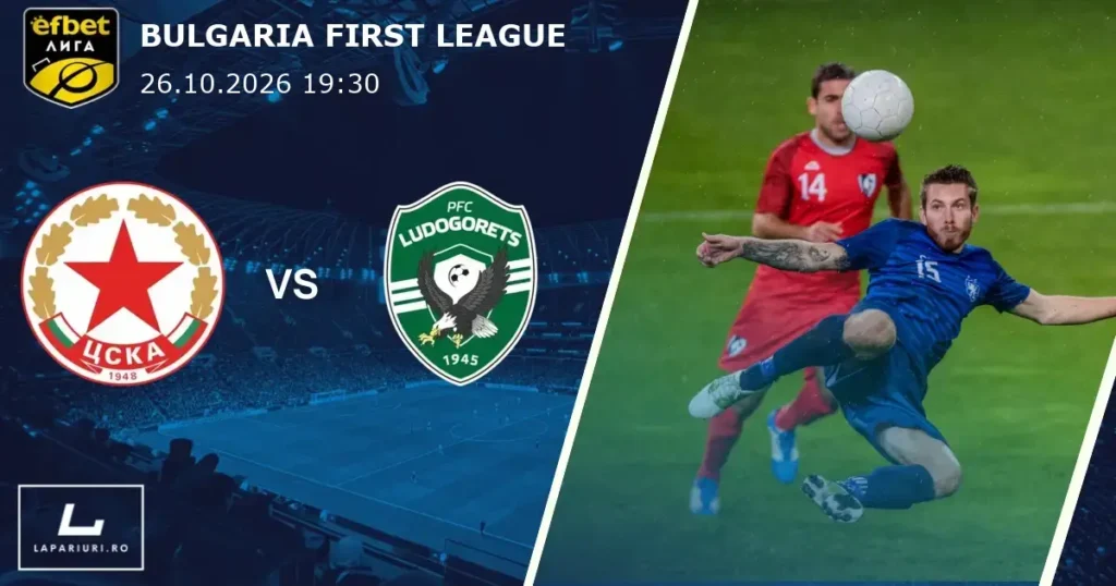 CSKA Sofia_Ludogorets Razgrad_ponturi_pariuri_fotbal_26102026