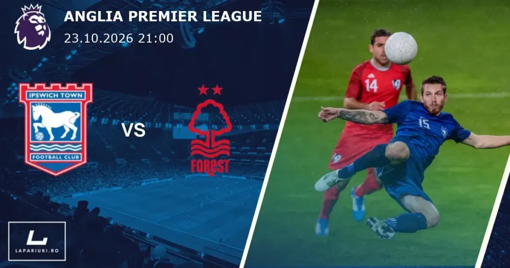 Ipsiwch Town_Nottingham Forest_ponturi_pariuri_fotbal_23102026