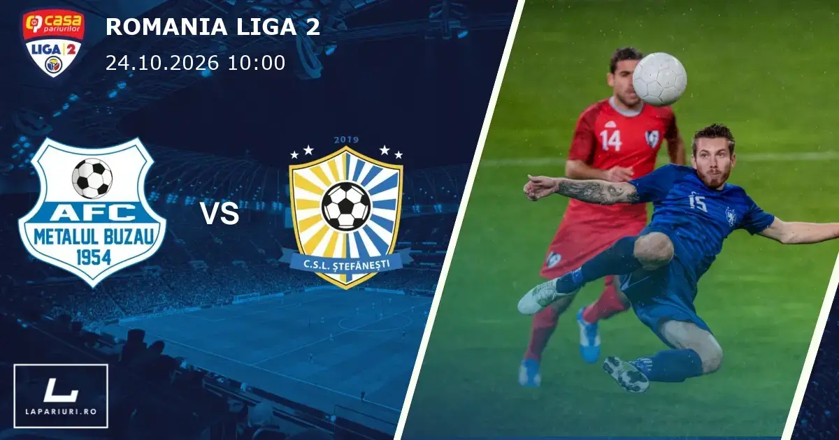 Metalul Buzau_Stefanesti_ponturi_pariuri_fotbal_24102026