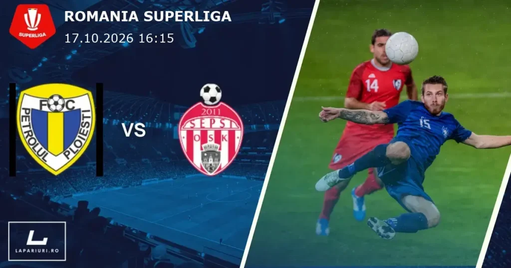 Petrolul Ploiesti_Sepsi OSK_ponturi_pariuri_fotbal_17102026